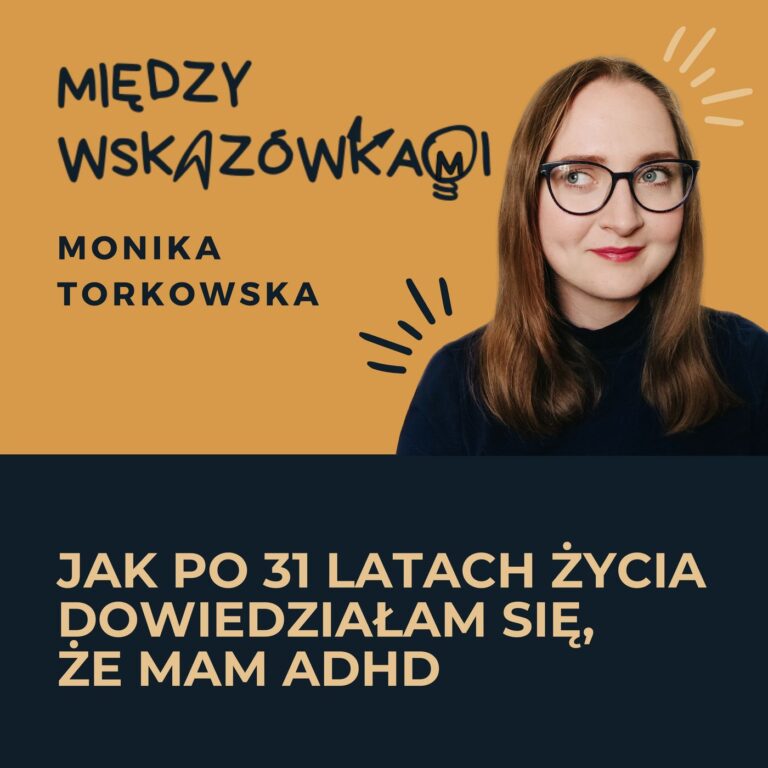 078: Diagnoza ADHD po trzydziestce. Moja historia